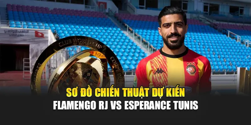 Soi Kèo Bóng Đá Flamengo RJ Vs Esperance Tunis Từ b4businezz.com 1 Sơ đồ chiến thuật dự kiến Flamengo RJ vs Esperance Tunis