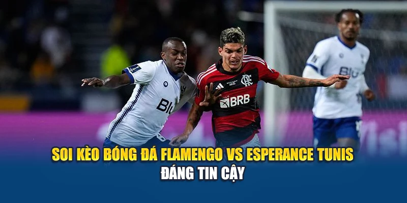 Soi Kèo Bóng Đá Flamengo Vs Esperance Tunis Từ b4businezz.com 3 Soi kèo bóng đá Flamengo vs Esperance Tunis đáng tin cậy