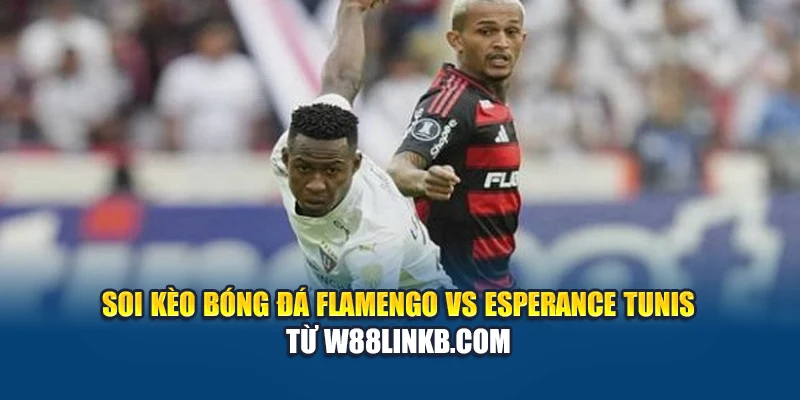 Soi Kèo Bóng Đá Flamengo Vs Esperance Tunis Từ b4businezz.com